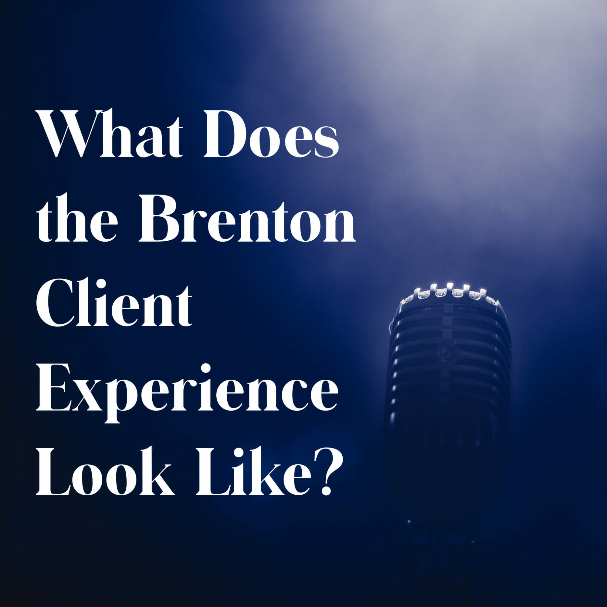 what-does-the-brenton-client-experience-look-like-brenton-productions-tv-shows-commercials