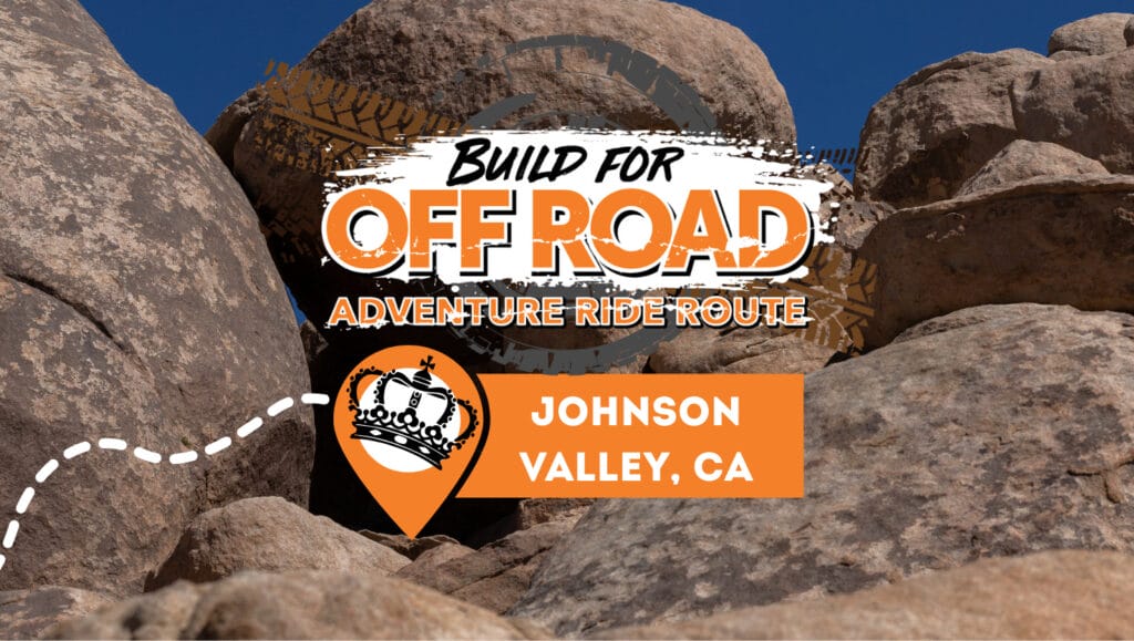 Build for Off Road Adventure Ride Route: Johnson Valley, CA